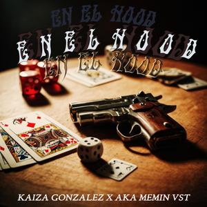 EN EL HOOD (feat. KAIZA GONZALEZ) (Explicit)