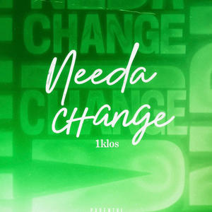 Needa Change (Explicit)