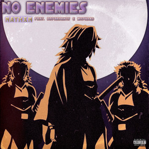 NO ENEMIES (Explicit)