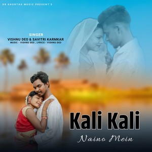 Vishnu Deo - Kali Kali Naino Mein