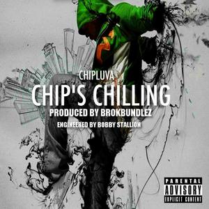 CHIP'S CHILLING (feat. BROKBUNDLEZ) (Explicit)
