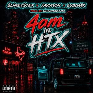 4am in HTX (feat. JayStvsh & Gudda1k) (Explicit)