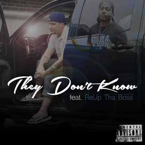 They Don't Know (Explicit)