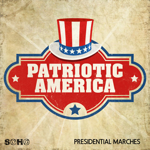 Patriotic America: Presidential Marches