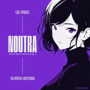 Noutra (feat. Linda Vilela) [Slowed + Reverb]