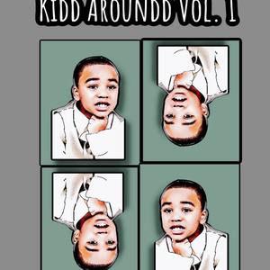 Kidd Aroundd Vol. 1