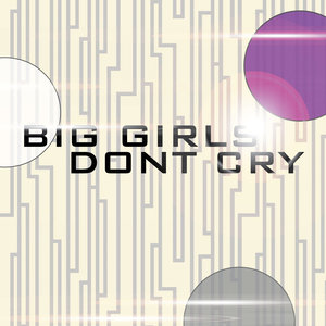 Big Girls Dont Cry