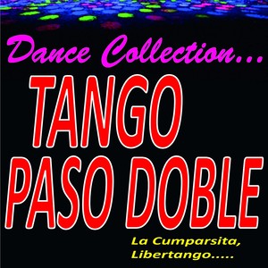 Dance Collection... Tango, Paso Doble (La Cumparsita, Libertango.....)