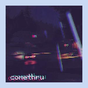 come thru (feat. Kina)