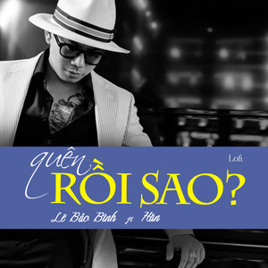 Quên Rồi Sao (Lofi)