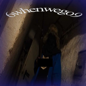 6whenwego9 (Explicit)