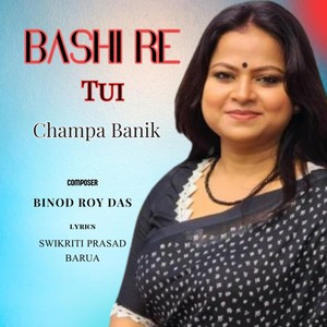 Bashi Re Tui (feat. Binod Roy)