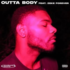 Outta Body (feat. Zeke Forever) [Explicit]