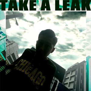 TAKE A LEAK (Explicit)