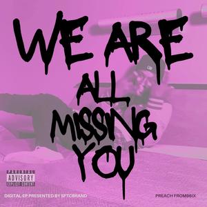 We Are All Missing You (Explicit)