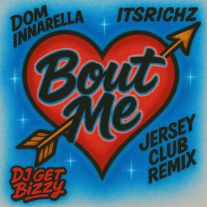 Bout Me (feat. DJ Get Bizzy|Jersey Club Remix)