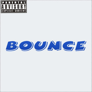 Bounce (Explicit)