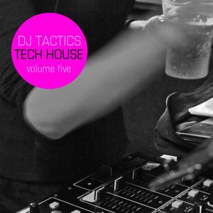 DJ Tactics: Tech House Vol.5