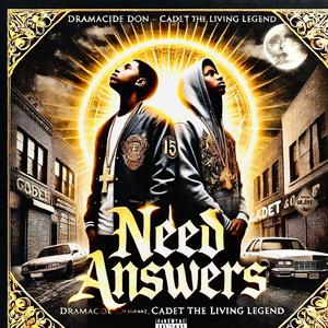 Need Answers (feat. C.A.D.E.T the Living Legend) (Explicit)