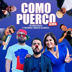 Como Puerco (feat. Waldokinc El Troyano & Maria De Los Angeles) (Remix)