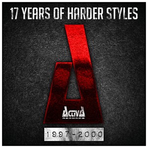 Activa Records: 17 Years of Harder Styles (1997-2000)