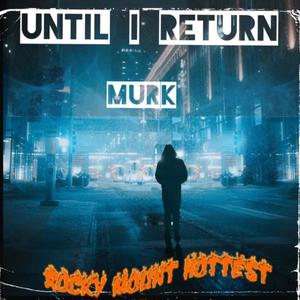 Until I Return (Explicit)