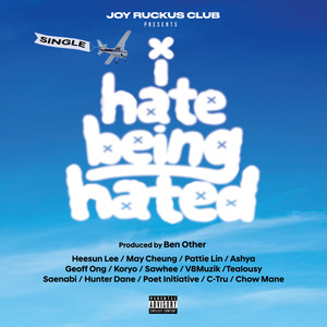 I Hate Being Hated (feat. Tealousy, Saenabi, Hunter Dane, Poet Initiative, C-Tru, Chow Mane) [Explicit]