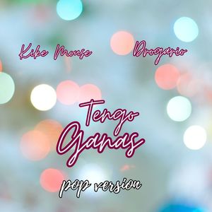 Tengo Ganas (Pop Version|Explicit)