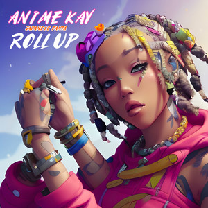 Roll Up (Explicit)