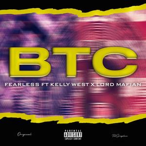 B T C (feat. Kelly west & Lord mafia) [Explicit]