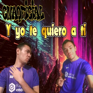 Y Yo Te Quiero a Ti (Explicit)