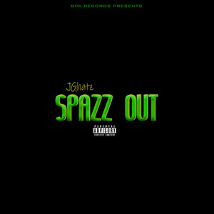 Spazz Out (Explicit)