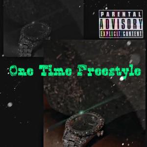 One Time Freestyle (Explicit)