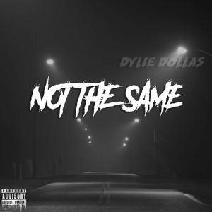 Not the Same (Explicit)