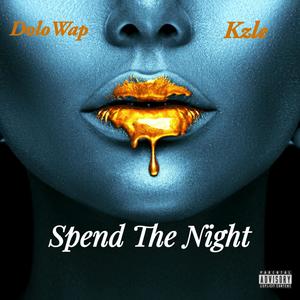 Spend The Night (feat. Sol.kzle) (Explicit)