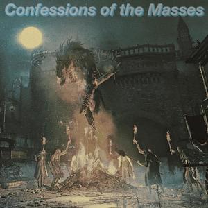 Confessions of the Masses (Explicit)