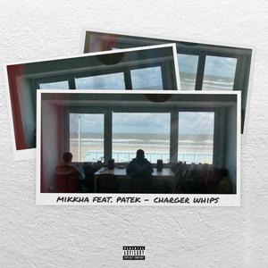charger whips (feat. Patek) (Explicit)