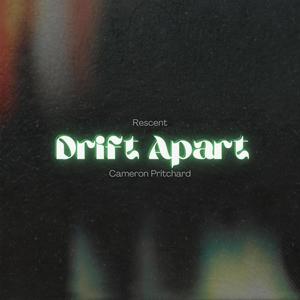 Drift Apart (feat. Rescent)