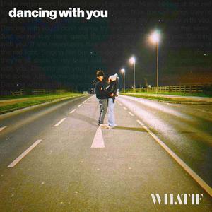 Dancing With You