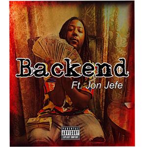 Backend (feat. Jon Jefe) [Explicit]