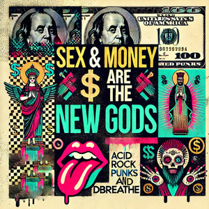 Sex And Money Are The New Gods