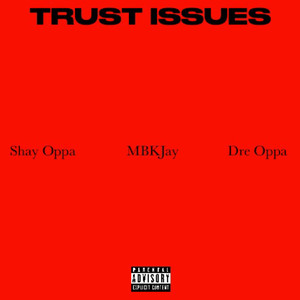 Trust Issues (Explicit)