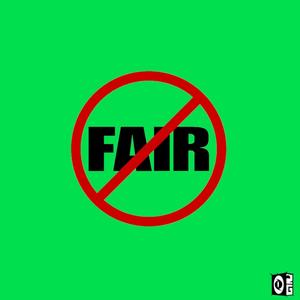 Not Fair (feat. Buckwald, Revelgy & OBiC-One) (Explicit)