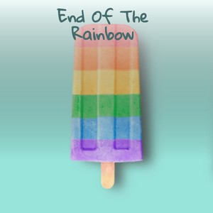 End of the Rainbow (Explicit)