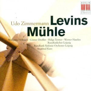 Uwe Zimmermann: Levins Muhle (Opera) [Excerpts] [Kurz]