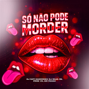 Só Não Pode Morder (Explicit)