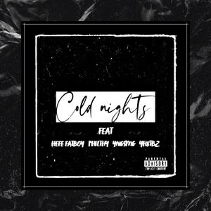 Cold Nights (feat. Hefe Fatboy, Yngsmg & Philthy) [Explicit]