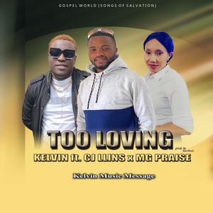 TOO LOVING (feat. CJ LLINS & MG PRAISE)