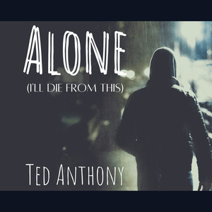 Alone / I'll Die from This