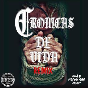 Crónicas de vida rmx (feat. Yum K & Conexión Oriente )